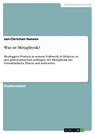 Was ist Metaphysik? - Jan-Christian Hansen - 9783656510192