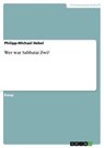 Wer war Sabbatai Zwi? - Philipp-Michael Hebel - 9783656575764