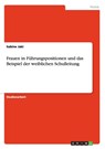 Frauen in Führungspositionen und das Beispiel der weiblichen Schulleitung - Sabine Jaki - 9783656652298