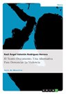 El Teatro Documento. Una Alternativa Para Denunciar La Violencia - Raúl Ángel Valentín Rodríguez Herrera - 9783656738169