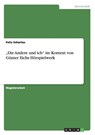 ¿Die Andere und ich¿ im Kontext von Günter Eichs Hörspielwerk - Felix Scharlau - 9783656841302