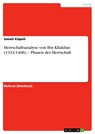 Herrschaftsanalyse von Ibn Khaldun (1332-1406) ¿ Phasen der Herrschaft - Ismail Küpeli - 9783656844020