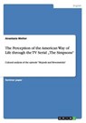 The Perception of the American Way of Life through the TV Serial "The Simpsons" - WOLTER,  Anastasia - 9783656871934