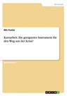 Kurzarbeit. Ein geeignetes Instrument für den Weg aus der Krise? - Nils Franke - 9783656967750