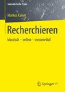 Recherchieren - Markus Kaiser - 9783658087203