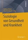 Soziologie Von Gesundheit Und Krankheit - Matthias Richter ; Klaus (Hertie School of Governance Germany) Hurrelmann - 9783658110093