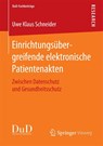 Einrichtungsubergreifende elektronische Patientenakten - Uwe Klaus Schneider - 9783658115968