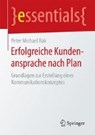 Erfolgreiche Kundenansprache Nach Plan - BAK,  Peter Michael - 9783658133344