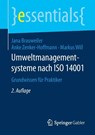 Umweltmanagementsysteme nach ISO 14001 - Jana Brauweiler ; Anke Zenker-Hoffmann ; Markus Will - 9783658202743