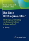 Handbuch Beratungskompetenz - Bernd-Joachim Ertelt ; William E Schulz - 9783658241568