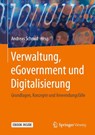 Verwaltung, eGovernment und Digitalisierung - Andreas Schmid - 9783658270285