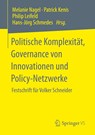 Politische Komplexitat, Governance Von Innovationen Und Policy-Netzwerke - Melanie Nagel ; Patrick Kenis ; Philip Leifeld ; Hans-Joerg Schmedes - 9783658309138