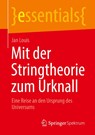 Mit Der Stringtheorie Zum Urknall - Jan Louis - 9783658325190