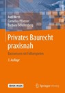 Privates Baurecht praxisnah - Axel Wirth ; Cornelius Pfisterer ; Barbara Schellenberg - 9783658328214