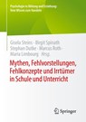 Mythen, Fehlvorstellungen, Fehlkonzepte und Irrtümer in Schule und Unterricht - Gisela Steins ; Birgit Spinath ; Stephan Dutke - 9783658362591