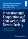 Innovation und Kooperation auf dem Weg zur All Electric Society - Sven Leonhardt ;  Tim Neumann ;  Mirko Bodach ;  Tobias Teich ;  Daniel Kretz - 9783658387051