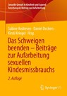 Das Schweigen beenden – Beitrage zur Aufarbeitung sexuellen Kindesmissbrauchs - Sabine Andresen ; Daniel Deckers ; Kirsti Kriegel - 9783658399948