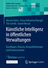 Künstliche Intelligenz in öffentlichen Verwaltungen - Moreen Heine ; Anna-Katharina Dhungel ; Tim Schrills ; Daniel Wessel - 9783658401009