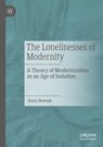 The Lonelinesses of Modernity - Denis Newiak - 9783658401436