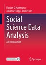 Social Science Data Analysis - Florian G. Hartmann ; Johannes Kopp ; Daniel Lois - 9783658412296
