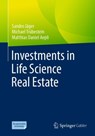 Investments in Life Science Real Estate - JAGER,  Sandro ; Trubestein, Michael ; Aepli, Matthias Daniel - 9783658430542