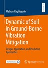 Dynamic of Soil in Ground-Borne Vibration Mitigation - Mehran Naghizadeh - 9783658443511