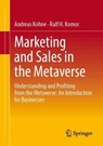 Marketing and Sales in the Metaverse - Andreas Kohne ; Ralf H. Komor - 9783658459697