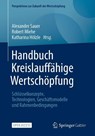Handbuch Kreislauffähige Wertschöpfung - Alexander Sauer ; Robert Miehe ; Katharina Hölzle - 9783658465483