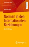 Normen in den Internationalen Beziehungen - Bastian Loges - 9783658474935