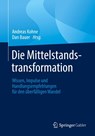 Die Mittelstandstransformation - Andreas Kohne ; Dan Bauer - 9783658481834