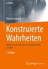 Konstruierte Wahrheiten - Thomas Zoglauer - 9783658483128