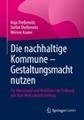 Die nachhaltige Kommune - Gestaltungsmacht nutzen - Anja Theßenvitz ; Werner Knaier ; Stefan Theßenvitz - 9783658486181