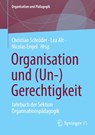 Organisation und (Un-)Gerechtigkeit - Christian Schröder ; Lea Alt ; Nicolas Engel - 9783658488512