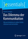 Das Dilemma der Kommunikation - Daniel Caroppo - 9783658489304