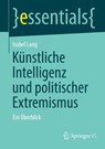 Kunstliche Intelligenz und politischer Extremismus - Isabel Lang - 9783658490232
