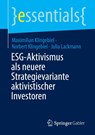 ESG-Aktivismus als neuere Strategievariante aktivistischer Investoren - Maximilian Klingebiel ; Norbert Klingebiel ; Julia Lackmann - 9783658490577