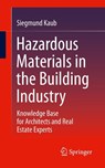 Hazardous materials in the building industry - Siegmund Kaub - 9783658491499