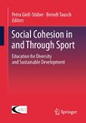 Social Cohesion in and Through Sport - Petra Gieß-Stüber ; Berndt Tausch - 9783658494186