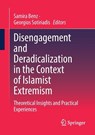 Disengagement and Deradicalization in the Context of Islamist Extremism - Samira Benz ; Georgios Sotiriadis - 9783658494698