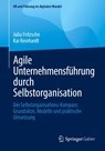 Agile Unternehmensführung durch Selbstorganisation - Julia Fritzsche ; Kai Reinhardt - 9783658499099