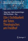 (Un-) Sichtbarkeit der Toten. Theologisches am Friedhof - Tobias Hack ; Malte Dominik Krüger ; Dirk Pörschmann - 9783658499679