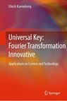Universal Key: Fourier Transformation Innovative - Ulrich Karrenberg - 9783658501723