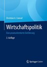 Wirtschaftspolitik - Christian A. Conrad - 9783658502331