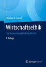 Wirtschaftsethik - Christian A. Conrad - 9783658503154