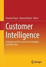 Customer Intelligence - Emanuel Bayer ; Manuel Marini - 9783658511081