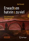 Erwachsen hat ein s zu viel - Rolf Arnold - 9783658515324