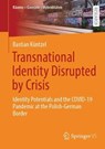 Transnational Identity Disrupted by Crisis - Bastian Kuntzel - 9783658517014