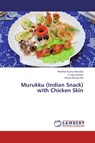Murukku (Indian Snack) with Chicken Skin - Mandal Prabhat Kumar ; Cyty Arasan S ; Pal Uttam Kumar - 9783659301544