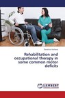 Rehabilitation and Occupational Therapy in Some Common Motor Deficits - Vacheva Danelina - 9783659450761