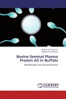 Bovine Seminal Plasma Protein A3 In Buffalo - Muhammed Kutty V H ; Sanjeev Kumar Bhure - 9783659565601